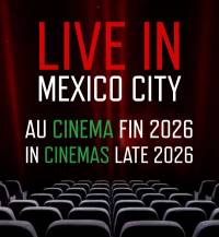 Live in Mexico City : fin 2026 au cinema